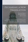 Zechariah, a New Translation: With Notes Critical, Philological, and Explanatory: and an Appendix in Reply to Dr. Eveleigh's Sermon on Zechariah II,