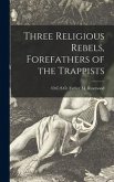 Three Religious Rebels, Forefathers of the Trappists