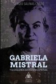 Gabriela Mistral Y Su Desconocida Historia Espiritual