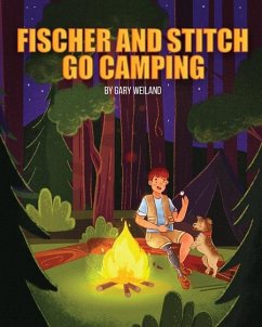 Fischer and Stitch Go Camping - Weiland, Gary