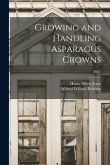 Growing and Handling Asparagus Crowns; B381
