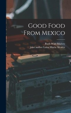 Good Food From Mexico - Mulvey, Ruth Watt