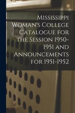 Mississippi Woman's College Catalogue for the Session 1950-1951 and Announcements for 1951-1952 - Anonymous