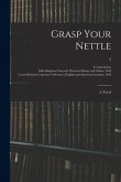 Grasp Your Nettle: a Novel; 2