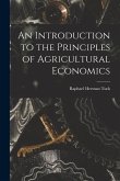 An Introduction to the Principles of Agricultural Economics