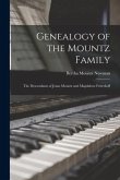 Genealogy of the Mountz Family; the Descendants of Jonas Mountz and Magdalene Fetterhoff