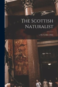 The Scottish Naturalist; v.70-71(1961-1964) - Anonymous