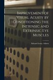 Improvement of Visual Acuity by Conditioning the Intrinsic and Extrinsic Eye Muscles