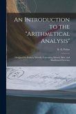 An Introduction to the &quote;Arithmetical Analysis&quote;: Designed for Primary Schools, Containing Mental, Slate, and Blackboard Exercises