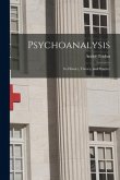 Psychoanalysis: Its History, Theory, and Practice