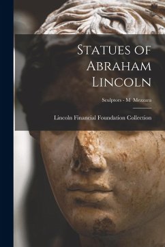 Cover Statues of Abraham Lincoln; Sculptors - M Mezzara