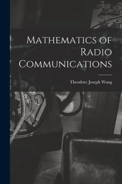 Mathematics of Radio Communications - Wang, Theodore Joseph