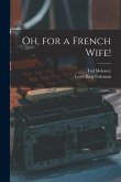 Oh, for a French Wife!