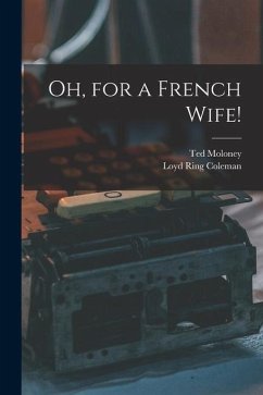 Oh, for a French Wife! - Moloney, Ted