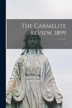 The Carmelite Review, 1899; 7 - Anonymous