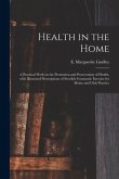 Health in the Home; a Practical Work on the Promotion and Preservation of Health, With Illustrated Prescriptions of Swedish Gymnastic Exercise for Hom