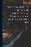 Bulletin Nurses' Alumnae Association University of Maryland 1929-1936; 9-15 (1936)