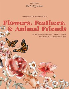 Watercolor Workbook: Flowers, Feathers, and Animal Friends - Simon, Sarah
