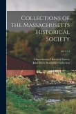 Collections of the Massachusetts Historical Society; ser.1, v.4