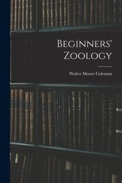 Beginners' Zoology - Coleman, Walter Moore