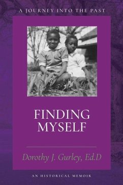 Finding Myself: A Journey into the Past - Gurley Ed D., Dorothy J.