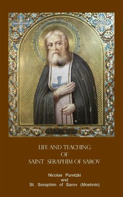 Life and Teaching of Saint Seraphim of Sarov - Puretzki, Nicolas; of Sarov, St. Seraphim