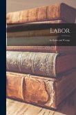 Labor: Its Rights and Wrongs