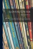 Slovenly Peter: or, Cheerful Stories and Funny Pictures for Good Little Folks; Illustrations Colored by Hand After the Original Style