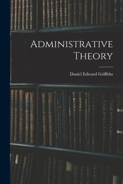 Administrative Theory - Griffiths, Daniel Edward