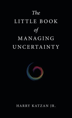 The Little Book of Managing Uncertainty - Katzan Jr., Harry