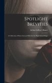 Spotlight Brevities; a Collection of Short Acts and Skits for the High School Stage