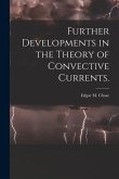 Further Developments in the Theory of Convective Currents.