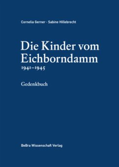 Die Kinder vom Eichborndamm 1941-1945 - Gerner, Cornelia;Hillebrecht, Sabine