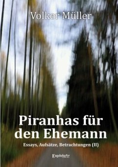 Piranhas für den Ehemann - Müller, Volker