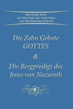 Die Zehn Gebote Gottes & Die Bergpredigt des Jesus von Nazareth - Gabriele