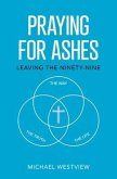 Praying for Ashes (eBook, ePUB)