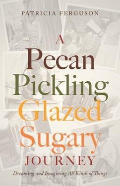 Cover A Pecan Pickling Glazed Sugary Journey (eBook, ePUB)