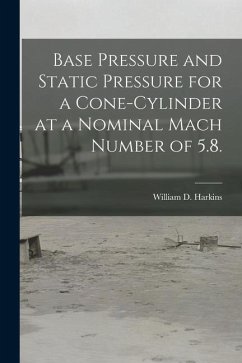 Base Pressure and Static Pressure for a Cone-cylinder at a Nominal Mach Number of 5.8. - Harkins, William D.