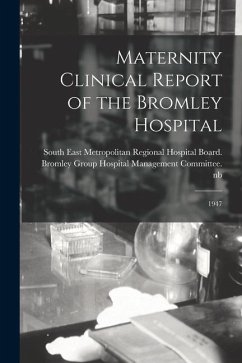 Maternity Clinical Report of the Bromley Hospital: 1947