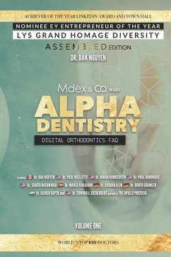 Alpha Dentistry volume 1 - Digital Orthodontics Assembled edition - Ouellette, Paul; Dominique, Paul; Kunstadter, Maria