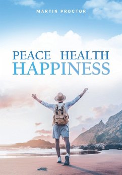 Peace Health Happiness - Proctor, Martin