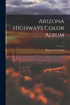 Arizona Highways Color Album; 3 - Carlson, Raymond