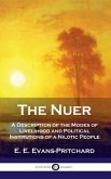 Nuer: A Description of the Modes of Livelihood and Political Institutions of a Nilotic People