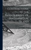 Contributions to the Physiography of Southampton Island