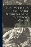 The Decline And Fall Of The British Empire or the Witch's Cavern