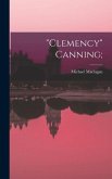 &quote;Clemency&quote; Canning;