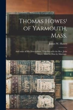Thomas Howes¹ of Yarmouth, Mass.: and Some of His Descendants, Together With the Rev. John Mayo, Allied to Him by Marriage.