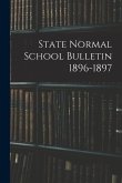 State Normal School Bulletin 1896-1897