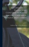 Recommended Water Well Construction and Sealing Standards, Mendocino County; no.62