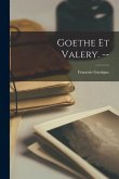 Goethe Et Valery. --